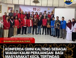 Konferda GMNI Kalteng Sebagai Wadah Kaum Perjuangan Bagi Masyarakat Kecil Tertindas